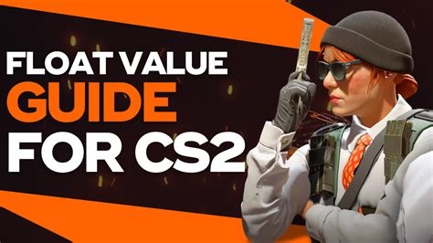 Float Value and Wear in CS2: Ultimate Guide .